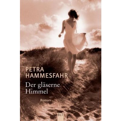 Der gläserne Himmel - Petra Hammesfahr