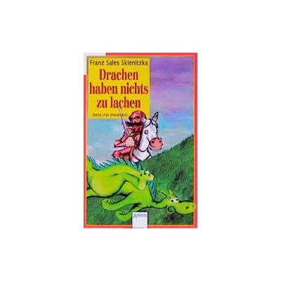 Drachen haben nichts zu lachen - Franz S. Sklenitzka