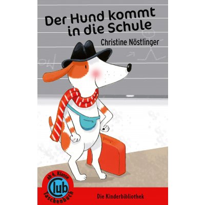 Der Hund kommt in die Schule - Christine Nöstlinger
