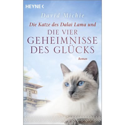 Die Katze des Dalai Lama und die vier Geheimnisse des Glücks - David Michie