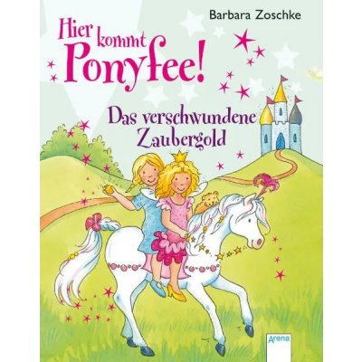 Hier kommt Ponyfee! (17) Das verschwundene Zaubergold - Barbara Zoschke