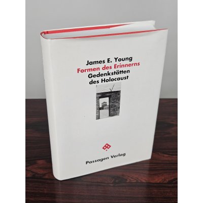 Formen des Erinnerns- Gedenkstätten des Holocaust - James E. Young 