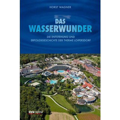 Das Wasserwunder - Horst Wagner