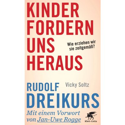 Kinder fordern uns heraus - Rudolf Dreikurs,Vicki Soltz