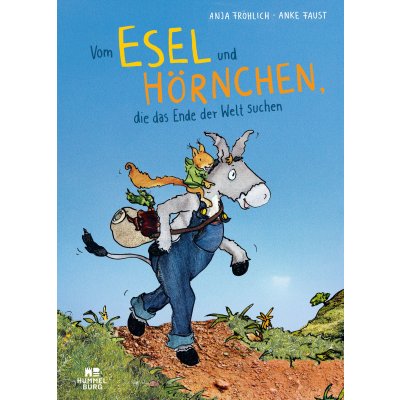 Vom Esel und Hörnchen, die das Ende der Welt suchen - Anja Fröhlich