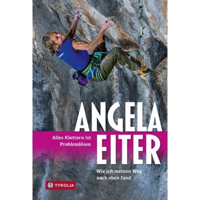 Alles Klettern ist Problemlösen - Angela Eiter