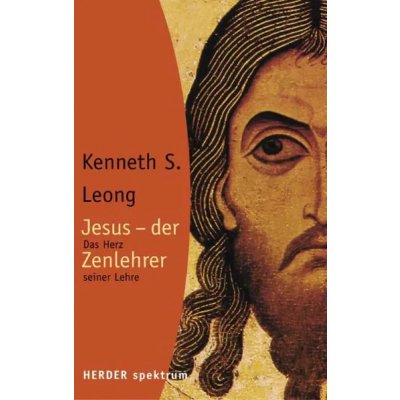 Jesus - der  Zenlehrer - Kenneth S Leong