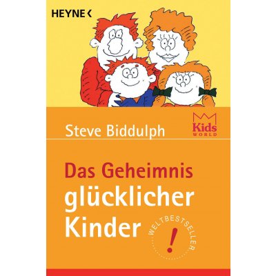 Das Geheimnis glücklicher Kinder - Steve Biddulph