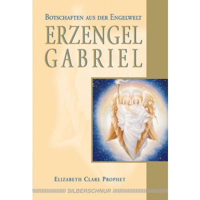 Erzengel Gabriel - Elizabeth Clare Prophet