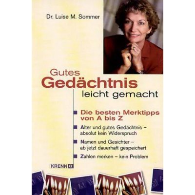 Gutes Gedächtnis leicht gemacht - Luise M Sommer