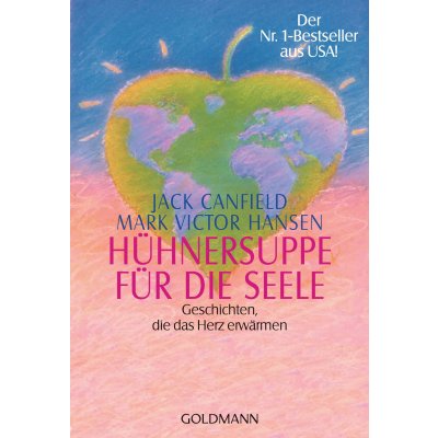 Hühnersuppe für die Seele - Jack Canfield,Mark Victor Hansen