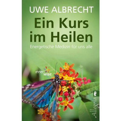 Ein Kurs im Heilen - Uwe Albrecht