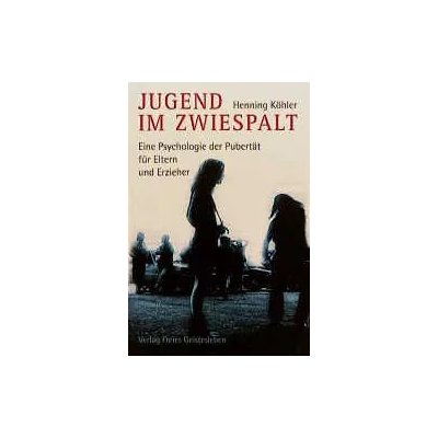 Jugend im Zwiespalt - Henning Köhler