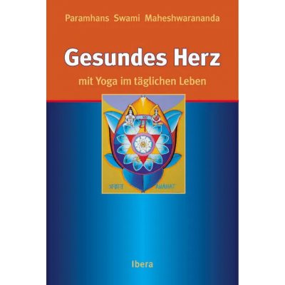 Gesundes Herz mit Yoga im täglichen Leben - Paramhans Swami Maheshwarananda