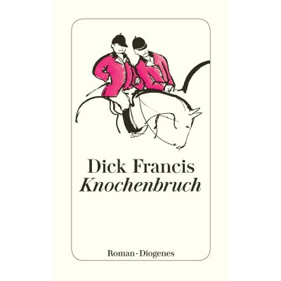 Knochenbruch - Dick Francis