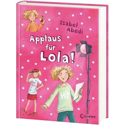 Applaus für Lola! (Band 4) - Isabel Abedi