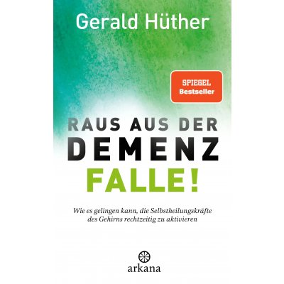 Raus aus der Demenz-Falle! - Gerald Hüther
