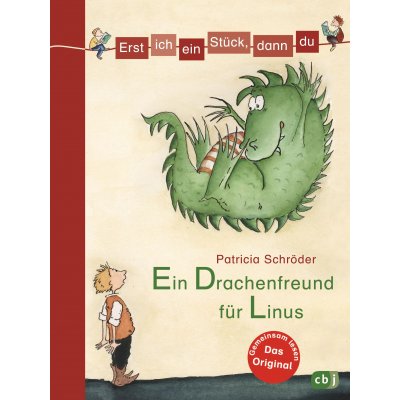 Erst ich ein Stück, dann du - Ein Drachenfreund für Linus - Patricia Schröder
