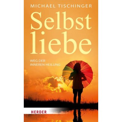 Selbstliebe - Michael Tischinger
