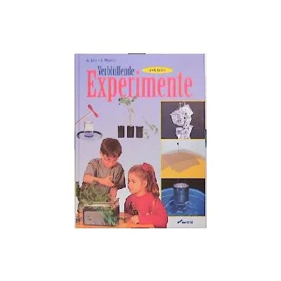 Verblüffende Experimente - Annette U Uzt,Jörg Martin