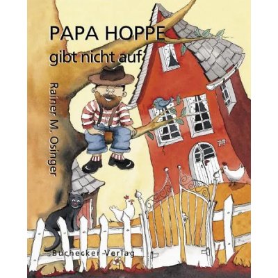 Papa Hoppe gibt nicht auf - Rainer M Osinger