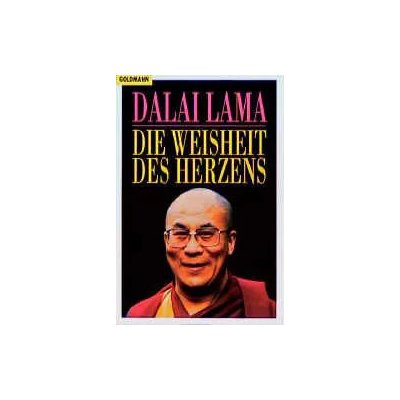 Die Weisheit des Herzens -  Dalai Lama XIV.