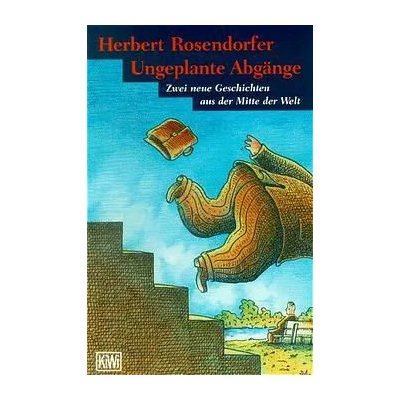 Ungeplante Abgänge - Herbert Rosendorfer
