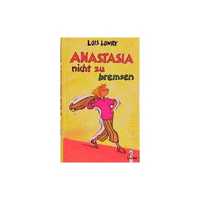Anastasia nicht zu bremsen - Lois Lowry