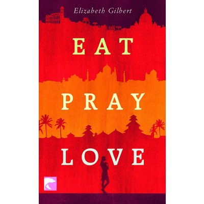 Eat Pray Love - Elizabeth Gilbert