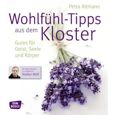 Wohlfühltipps aus dem Kloster - Petra Altmann
