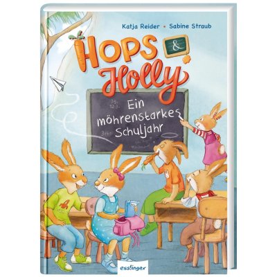Hops & Holly 2: Ein möhrenstarkes Schuljahr - Katja Reider