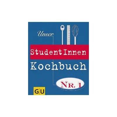 Unser StudentInnen Kochbuch Nr. 1