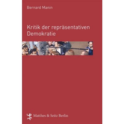 Kritik der repräsentativen Demokratie - Bernard Manin