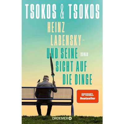 Heinz Labensky - und seine Sicht auf die Dinge - Anja Tsokos,Michael Tsokos