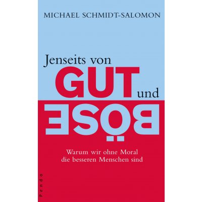 Jenseits von Gut und Böse - Michael Schmidt-Salomon
