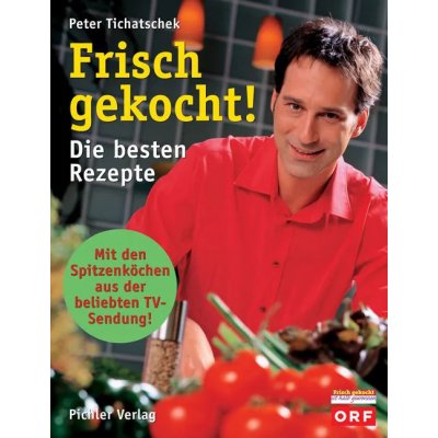 Frisch gekocht! - Peter Tichatschek