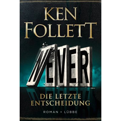 Never - Die letzte Entscheidung - Ken Follett