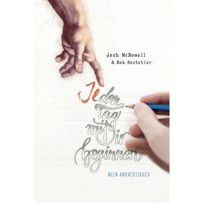 (Je)den Tag mit Dir beginnen - Josh McDowell,Bob Hostetler