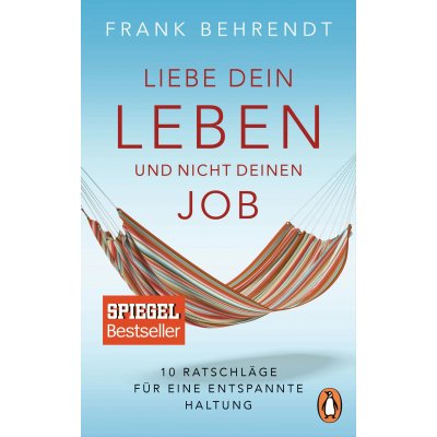 Liebe dein Leben und nicht deinen Job. - Frank Behrendt