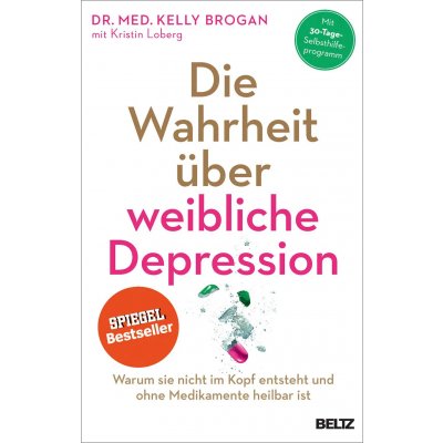 Die Wahrheit über weibliche Depression - Kelly Brogan,Kristin Loberg