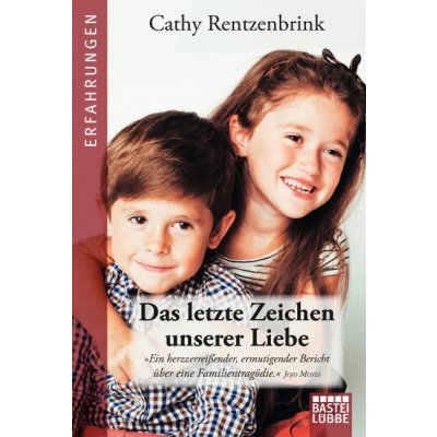 Das letzte Zeichen unserer Liebe - Cathy Rentzenbrink