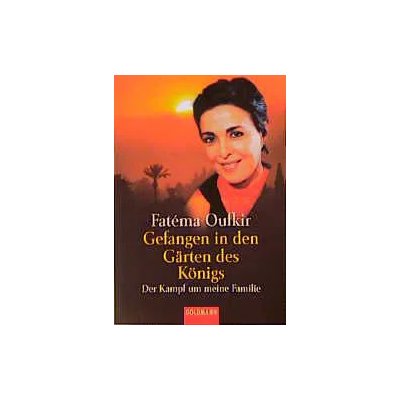 Gefangen in den Gärten der Königin - Fatéma Oufkir