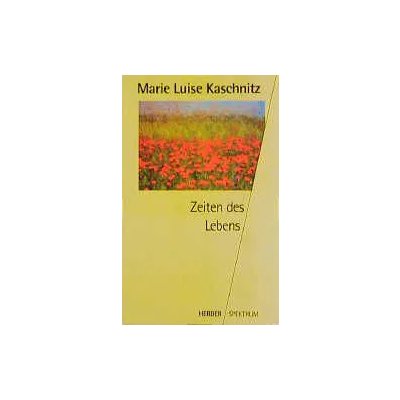 Zeiten des Lebens - Marie L Kaschnitz