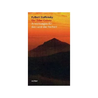 Die Zehn Gebote - Fulbert Steffensky