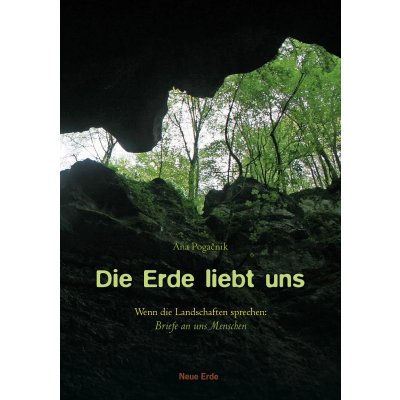 Die Erde liebt uns - Ana Pogacnik