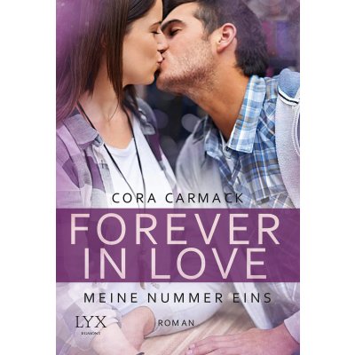 Forever in Love - Meine Nummer eins - Cora Carmack