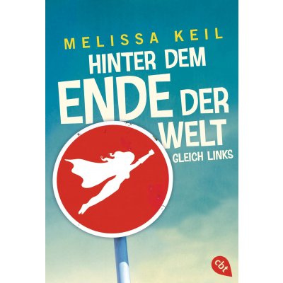 Hinter dem Ende der Welt gleich links - Melissa Keil