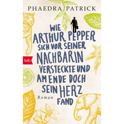 Wie Arthur Pepper sich vor seiner Nachbarin versteckte und am Ende doch sein Herz fand - Phaedra Patrick