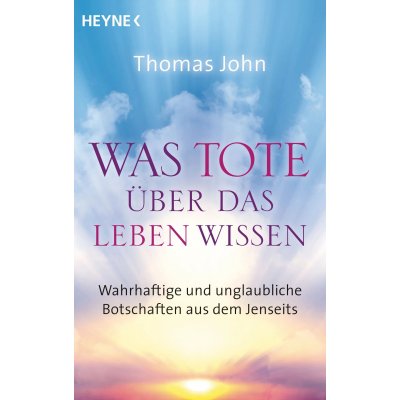 Was Tote über das Leben wissen - Thomas John