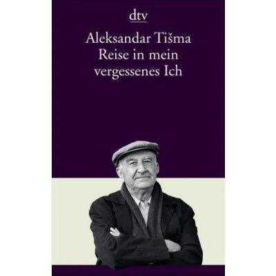 Reise in mein vergessenes Ich - Aleksandar Tišma
